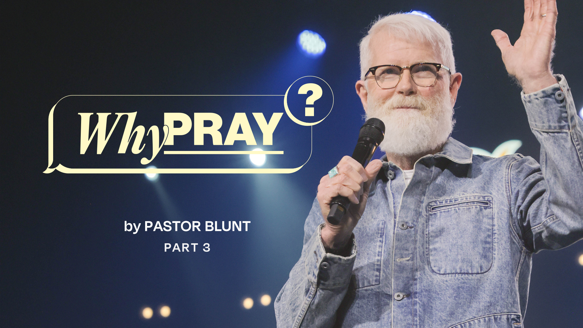 Message Artwork: Why Pray - Part 3